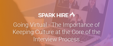 Going Virtual - The Importance of Keeping Culture at the Core of the Interview Process