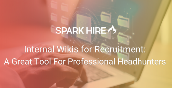 Internal Wikis for Recruitment: A Great Tool For Professional Headhunters
