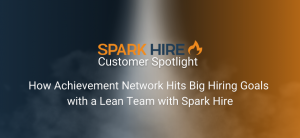 How Achievement Network Hits Big Hiring Goals with a Lean Team with Spark Hire