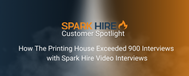 How The Printing House Exceeded 900 Interviews with Spark Hire Video Interviews
