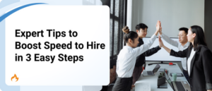 Expert Tips to Boost Speed to Hire in 3 Easy Steps