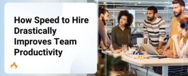 How Speed to Hire Drastically Improves Team Productivity