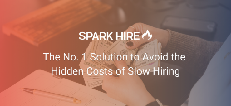 The No. 1 Solution to Avoid the Hidden Costs of Slow Hiring