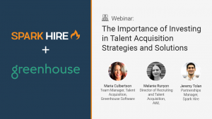 The Importance of Investing in Talent Acquisition Strategies and Solutions Greenhouse