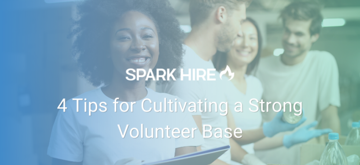 4 Tips for Cultivating a Strong Volunteer Base