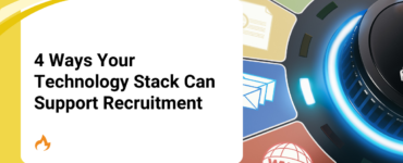 4 Ways Your Technology Stack Can Support Recruitment