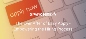 The Ever After of Easy Apply - Empowering the Hiring Process