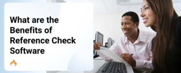 What are the Benefits of Reference Check Software?