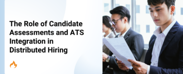 The Role of Candidate Assessments and ATS Integration in Distributed Hiring