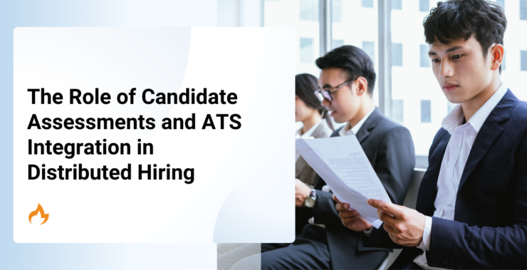 The Role of Candidate Assessments and ATS Integration in Distributed Hiring